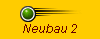 Neubau 2